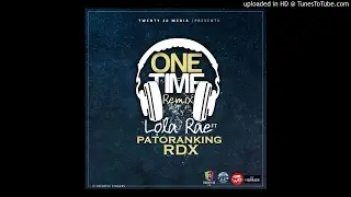 Lola Rae ft. Patoranking & RDX &ndash; One Time (Remix)