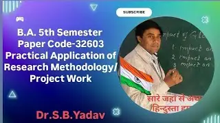 B.A. 5th Semester|| Paper Code-32603||Practical Application of Research Methodology/Project Work||