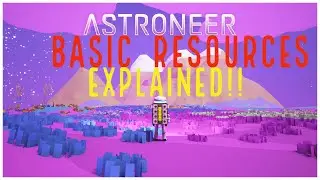 Astroneer-Basic Resources Explained!(Aluminum,Copper,Glass)