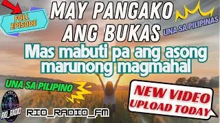 MAY PANGAKO ANG BUKAS︱Mas mabuti pa ang asong marunong magmahal | RIO_RADIO_FM | MAY 11 2025