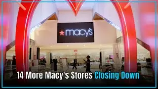 Macy&rsquo;s announces 14 store closures despite strong holiday sales
