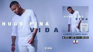 Hugo Pina - Vida (Audio)
