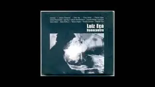 Luiz E&ccedil;a - Reencontro - 2002 Full Album