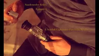 One of a kind STARFALL SABER  Fan Film / Product Review.  Letsgo - Sandcrawler Relics Episode 1.