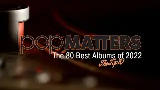 BEST Albums of 2022 by popMATTERS