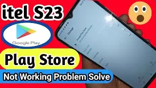 itel S23 play store not working problem solve