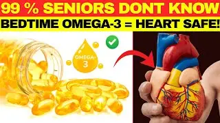 Avoid Heart Attack Take Omega 3 at Night to Protect Your Heart! | Senior Health Secrets