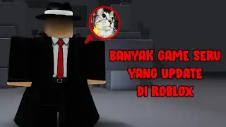 BANYAK GAME ROBLOX YANG UPDATE DI HARI MINGGU INI!