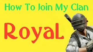 How To Join My RoyaL Clan In PUBG Mobile Lite | Best Clan For PUBG Mobile Lite | Ghost - PUBG Mobile