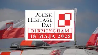 Polish Heritage Day Birmingham 18.05.2025
