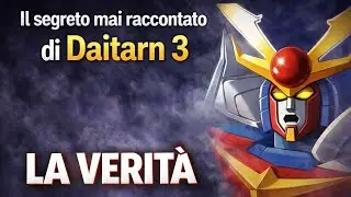 DAITARN 3 || Nuove sconvolgenti rivelazioni