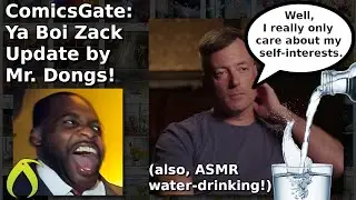 ComicsGate: Ya Boi Zack Update by Mr. Dongs!