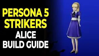 Сборка OP Alice — полное руководство по Fusion | Persona 5 Strikers
