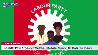 Labour Party Holds NWC Meeting, Gov Alex Otti Preaches Peace