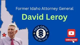 Former Idaho AG David Leroy Breaks Down Bryan Kohberger Plea Deal & Sentencing