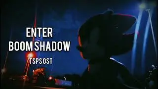 Enter Boom Shadow - The Sonic Plush Show [OST]