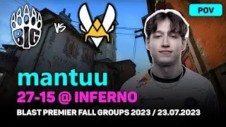 CSGO POV BIG mantuu (27/15) vs Vitality (inferno) @ BLAST Premier Fall Groups 2023 / Jul 23, 2023