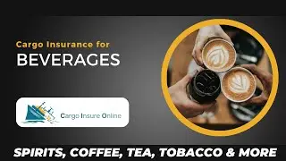 Cargo Insurance for Beverages, Spirits, Coffee, Tea, Tobacco & More | Cargo Insure Online