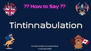 🔔🛎️ How to Pronounce Tintinnabulation? (CORRECTLY) | Pronunciation Planet