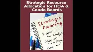 Strategic Resource Allocation for HOA & Condo Boards: Making Smarter Decisions with Limited Funds