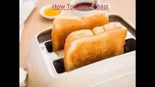 HowToMakeToast