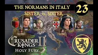 CK2: Holy Fury - The Normans in Italy #23 - Sister vs. Sister