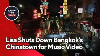 Lisa Shuts Down Bangkok's Chinatown for New Music Video: How Much Did She Pay?