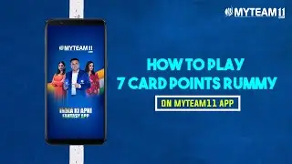 What is 7-Card Points Rummy & How to Play on MyTeam11 App?