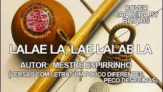 08 - LALAE LA, LAE LALAE LA - MESTRE ESPIRRINHO - CAPOEIRA MUSIC