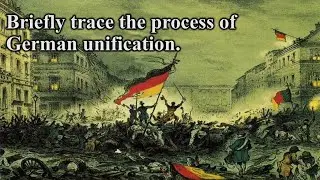 Briefly trace the process of German Unification.