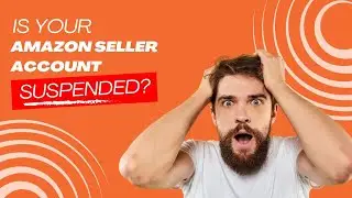 Amazon Seller Account Suspended? Here's how to Reinstate it