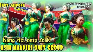 KANG ABI NITIP ANAK~EGOT JAIPONG ASIH MANDIRI ONET GROUP~BBKN WARU PALASARI