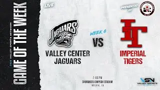 LIVE! Valley Center Jaguars vs. Imperial Tigers (2025 VSN FOOTBALL)