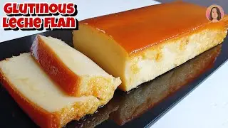 LECHE FLAN NA MALAGKIT! How to make CREAMY GLUTINOUS LECHE FLAN/GLUTINOUS RICE FLOUR RECIPE/KAKANIN