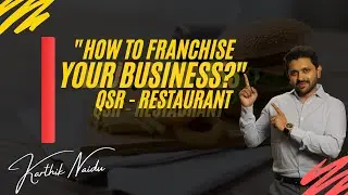 How to Franchise your Business - QSR Quick Service Restaurant | Case Study | Franchise Business| KFC