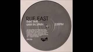 Rue East - 6 AM In Spain (Original Mix)