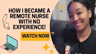 Remote Nursing Jobs Are Real! How I Got Hired Without Prior Remote Experience 