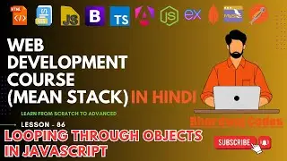 #86 Looping through Objects in JavaScript | Complete MEAN Stack Web Development in Hindi