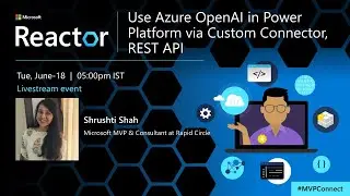 Use Azure OpenAI in Power Platform via Custom Connector, REST API | #MVPConnect