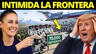 😱&nbsp;Trump No Vio Venir a M&eacute;xico Reforzar la Presencia Militar TERRESTRE en la Frontera 🇲🇽🔥
