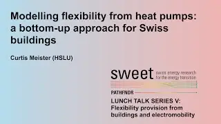 PATHFNDR Lunch Talk: Modelling flexibility from heat pumps - bottom-up approach for Swiss buildings