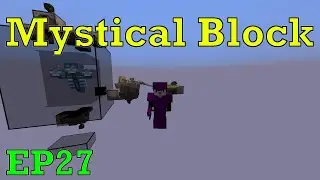 Mystical Block - Episode 27 - Getting Ether & Wither Automation