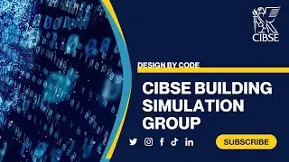 CIBSE Building Simulation Group - Design By Code