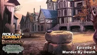 Episode 03: Murder By Death - Pathfinder: The Fall of Plaguestone