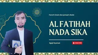 Surat Alfatihah Nada Irama Sika | Ulang 10x Pagi Sore Insya Allah Cepat Hafal | Quran Recitation