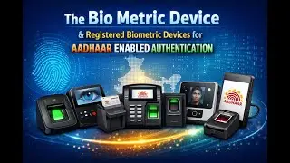 The Bio Metric Device & registered biometric devices for aadhaar enabled authentication