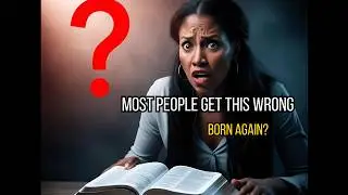 Are You Really Born Again? (Most Christians Get This Wrong)