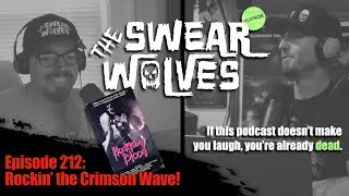 The Swearwolves Horror Film Review Podcast | Ep. 212: Rockin' the Crimson Wave!
