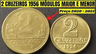 2 CRUZEIROS 1956. MOEDA DE 2 CRUZEIROS 1956 M&Oacute;DULO MAIOR E 2 CRUZEIROS 1956 M&Oacute;DULO MENOR. Pre&ccedil;o 2021