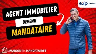 Agent immobilier devenu mandataire - Par Arnaud Motreff du r&eacute;seau eXp France